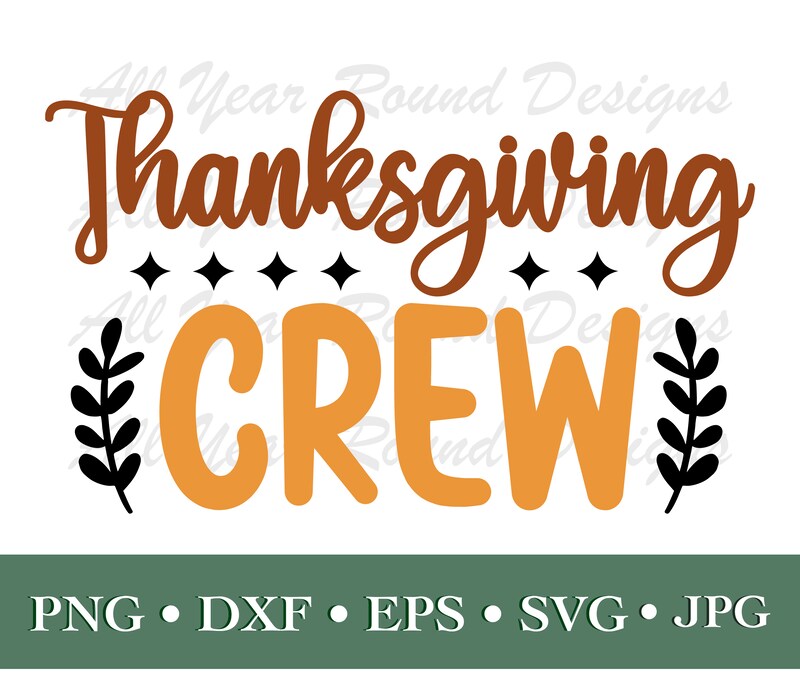 Thanksgiving Decor SVG PNG DXF EPS JPG Digital File, Thanksgiving Crew For Cricut, Silhouette, Sublimation